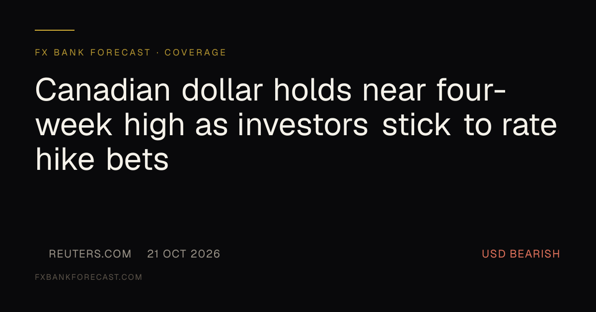 Canadian dollar holds near four-week high as investors stick to rate ...