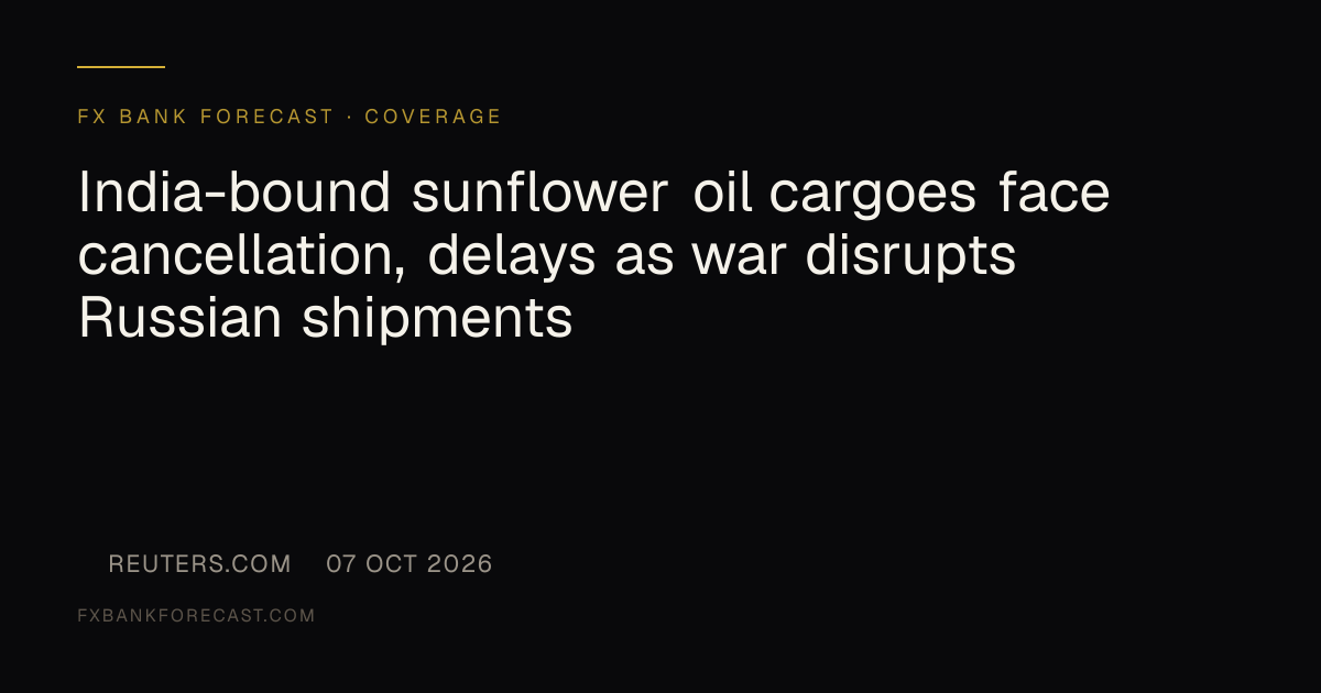 India-bound sunflower oil cargoes face cancellation, delays as war ...