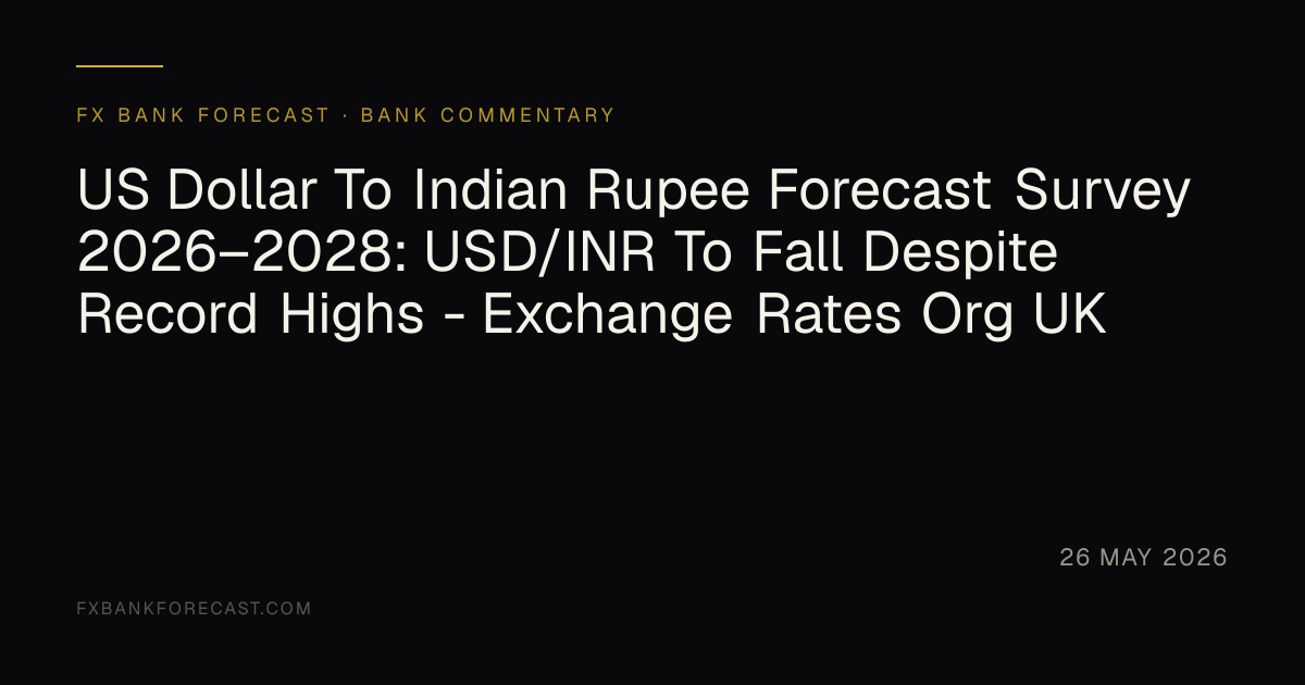 US Dollar To Indian Rupee Forecast Survey 2026–2028: USD/INR To Fall ...